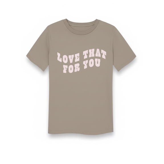 Love That For You Women's Everyday Graphic Tee with Short Sleeves, Sizes XXS-XXL