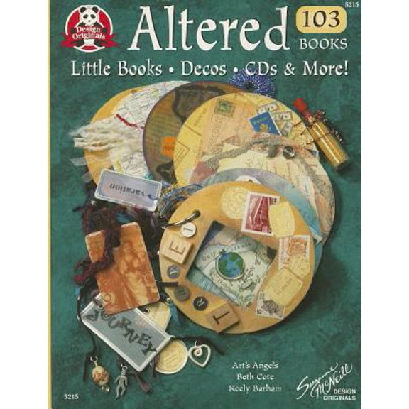 Pre-Owned Altered Books 103 Books: Little Books, Decos, CDs & More! (Design Originals) (Design Originals, 5215) (Paperback) 1574215256 9781574215250