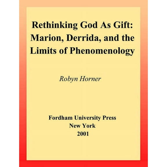 Perspectives in Continental Philosophy: Rethinking God as Gift: Marion, Derrida, and the Limits of Phenomenology (Paperback)