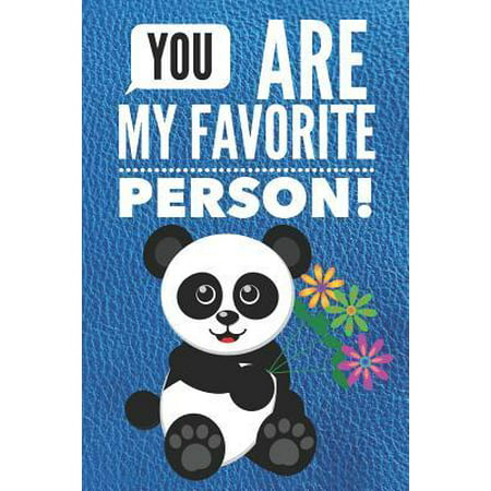 You Are My Favorite Person: Cute Panda Journal - Panda Friendship Gift - Girls Birthday, Christmas for Teens, Aunt, Women, Adults, Best Friend App (Best Personal Journal App)