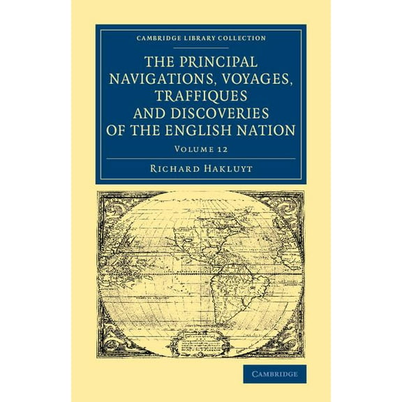 The Principal Navigations Voyages Traffiques and Discoveries of the English Nation, (Paperback)