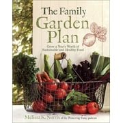 MELISSA K NORRIS The Family Garden Plan : Grow a Year's Worth of Sustainable and Healthy Food (Paperback)
