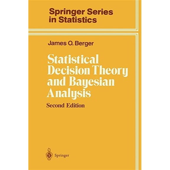 Pre-Owned Statistical Decision Theory and Bayesian Analysis (Springer Series in Statistics) Paperback
