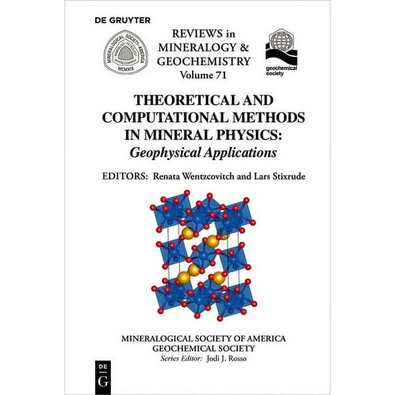 Reviews in Mineralogy & Geochemistry Theoretical and Computational Methods in Mineral Physics, Book 71, (Paperback)