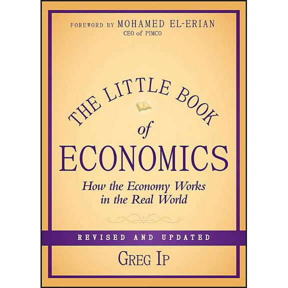 Little Books. Big Profits The Little Book of Economics: How the Economy Works in the Real World, Book 55, (Hardcover)