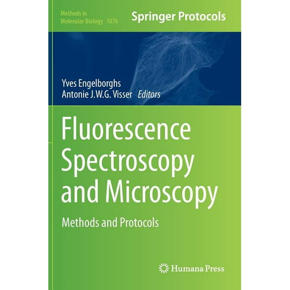 Methods in Molecular Biology Fluorescence Spectroscopy and Microscopy: Methods and Protocols, Book 1076, (Hardcover)