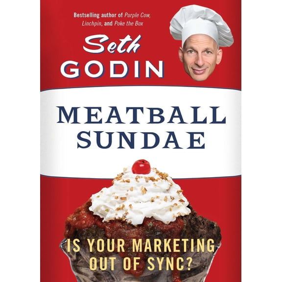Pre-Owned Meatball Sundae: Is Your Marketing out of Sync? (Paperback) 1591845351 9781591845355