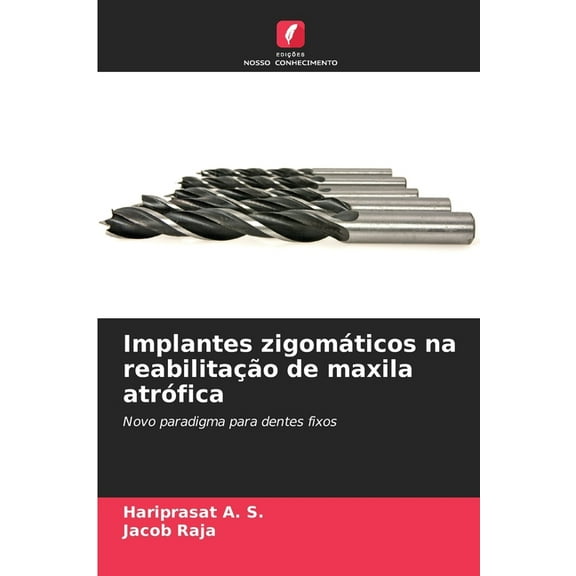 Implantes zigomáticos na reabilitação de maxila atrófica, (Paperback)