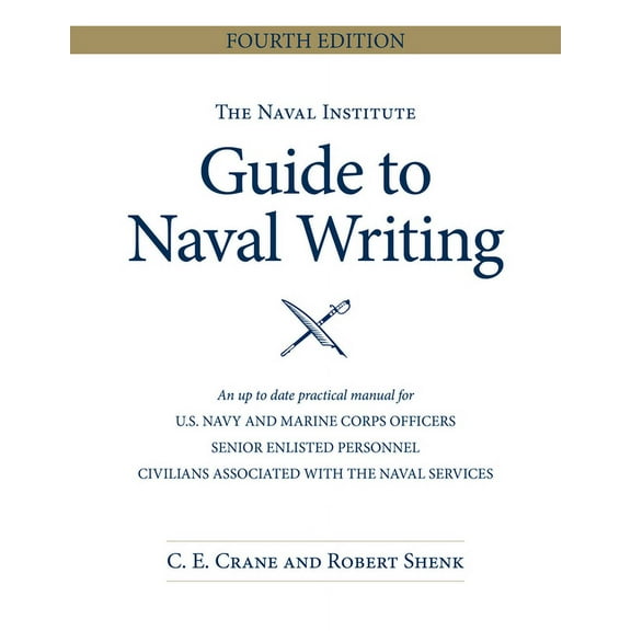 Blue & Gold Professional Library The Naval Institute Guide to Naval Writing, 4th Edition, (Paperback)