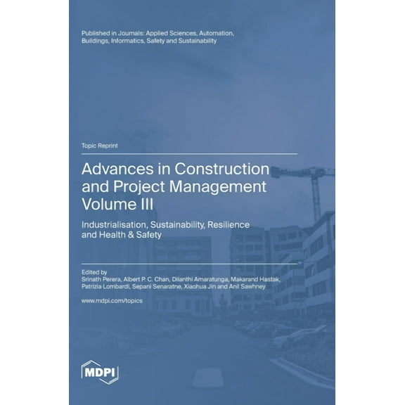 Advances in Construction and Project Management: Volume III: Industrialisation, Sustainability, Resilience and Health &a, (Hardcover)