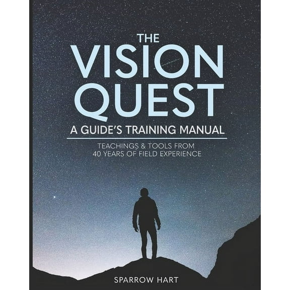 The Vision Quest: A Guide's Training Manual, (Paperback)