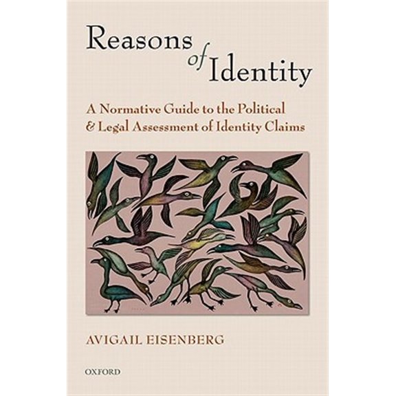 Pre-Owned Reasons of Identity: A Normative Guide to the Political and Legal Assessment of Identity Claims, (Paperback)