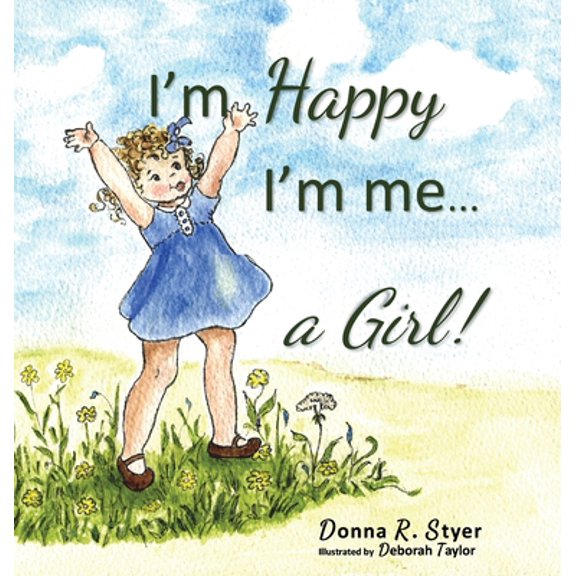Pre-Owned I'm Happy I'm Me... A Girl! (Hardcover) 1646490924 9781646490929