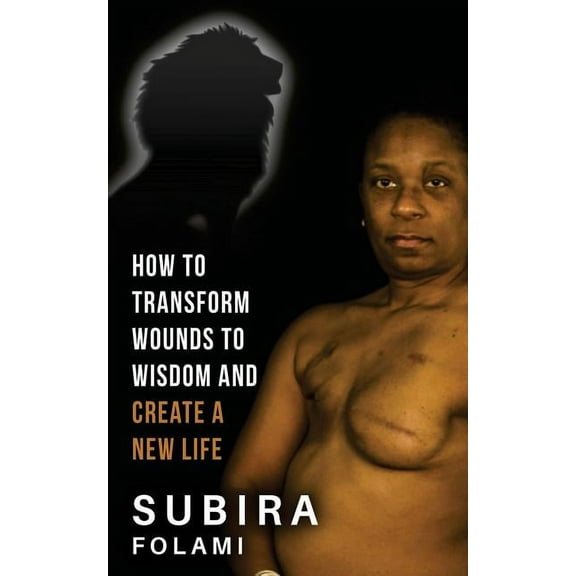 Roooaaarrr!: How to Transform Wounds to Wisdom and Create a New Life (Paperback)