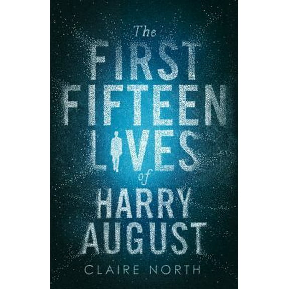 Pre-Owned The First Fifteen Lives of Harry August (Hardcover) 0316399612 9780316399616
