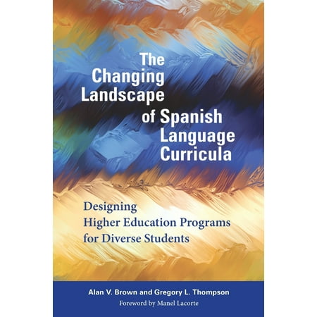 The Changing Landscape of Spanish Language Curricula : Designing Higher Education Programs for Diverse (Best Reading Program For Special Education)