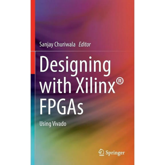 Designing with Xilinx(r) FPGAs: Using Vivado, (Hardcover)