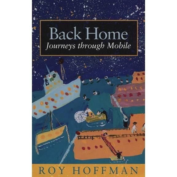 Back Home : Journeys through Mobile - Paperback