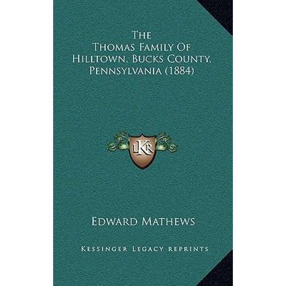 The Thomas Family Of Hilltown, Bucks County, Pennsylvania (1884) (Hardcover)