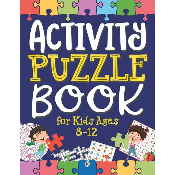 Activity Puzzle Book for Kids Ages 8-12: Captivating Challenges including Mazes, Word Games, Logic Puzzles, Crosswords, , (Paperback)