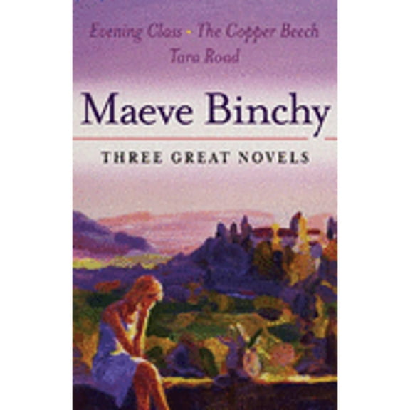 Pre-Owned Three Great Novels: "Evening Class", "The Copper Beech", "Tara Road" (Paperback) by Maeve Binchy