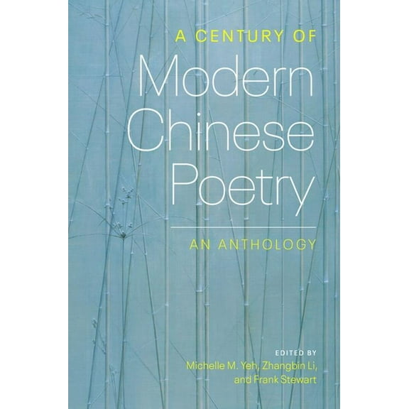 A Century of Modern Chinese Poetry: An Anthology, (Paperback)