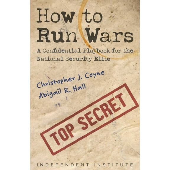 How to Run Wars: A Confidential Playbook for the National Security Elite, (Hardcover)