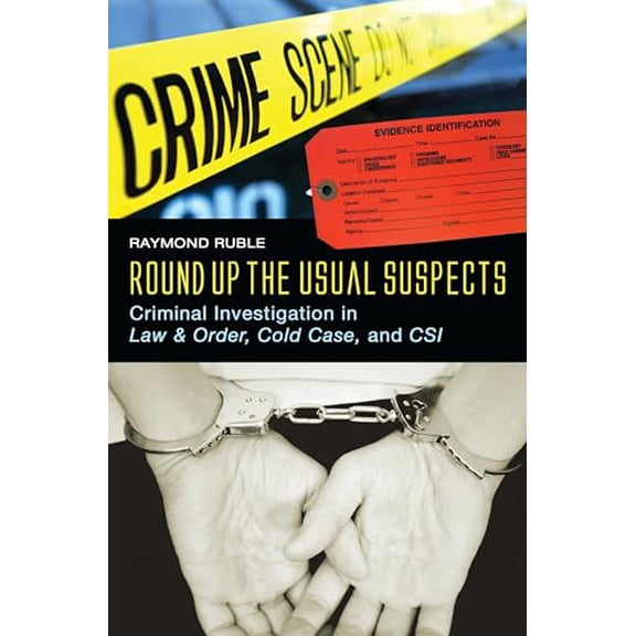 Pre-Owned Round Up the Usual Suspects: Criminal Investigation in Law & Order, Cold Case, and CSI, 9780275995126, 0275995127, Hardcover,