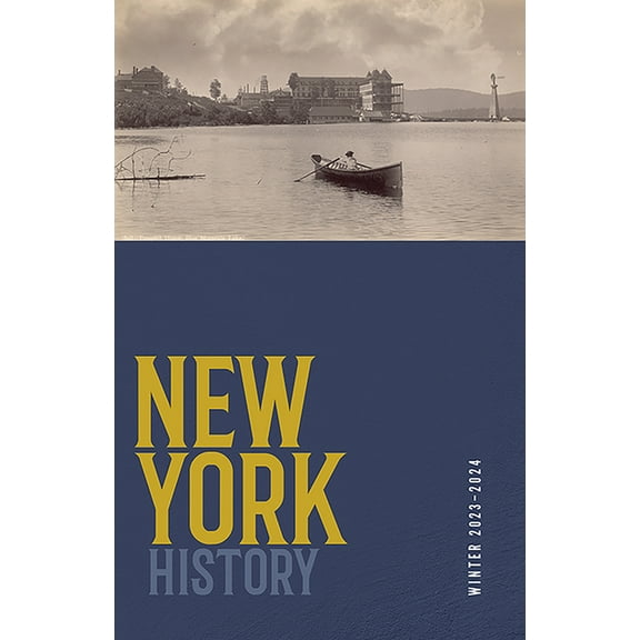 New York History Journal New York History, Volume 104, Number 2: Winter 2023-2024, (Paperback)