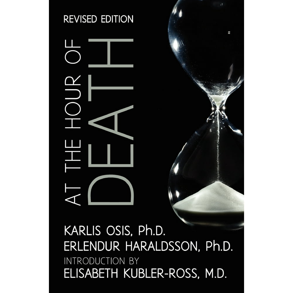 At the Hour of Death: A New Look at Evidence for Life After Death ...
