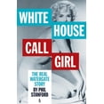 thumbnail image 1 of Pre-Owned White House Call Girl: The Real Watergate Story, 9781936239900, 1936239906, Paperback,, 1 of 1
