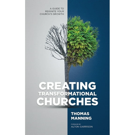 Creating Transformational Churches: A Guide to Reignite Your Church's Growth, (Hardcover)