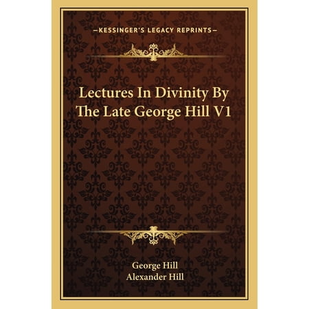 Lectures In Divinity By The Late George Hill V1 (Paperback)