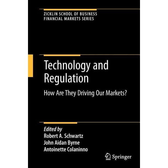 Zicklin School of Business Financial Mar Technology and Regulation: How Are They Driving Our Markets?, (Paperback)