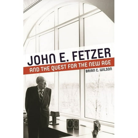 Great Lakes Books: John E. Fetzer and the Quest for the New Age (Hardcover)