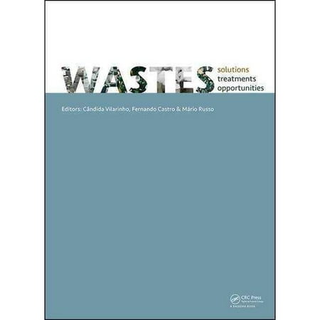 Wastes: Solutions, Treatments and Opportunities: Selected Papers from the 3rd Edition of the International Conference on Wastes: Solution, Treatments and Opportunities, Viana Do Castelo, Portugal,14