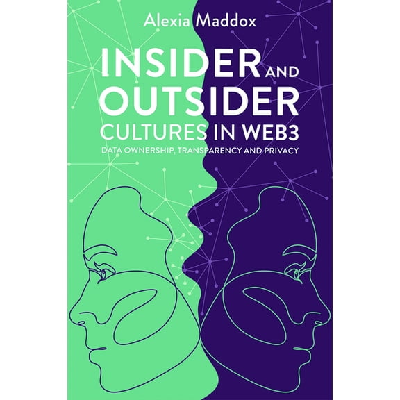 Insider and Outsider Cultures in Web3: Data Ownership, Transparency and Privacy, (Hardcover)