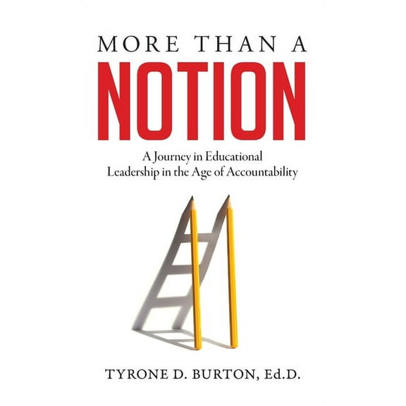 More Than A Notion: A Journey in Educational Leadership in the Age of Accountability, (Hardcover)