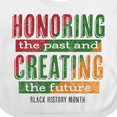 thumbnail image 4 of Inktastic Honoring the Past and Creating the Future Black History Boys or Girls Baby Bib, 4 of 4