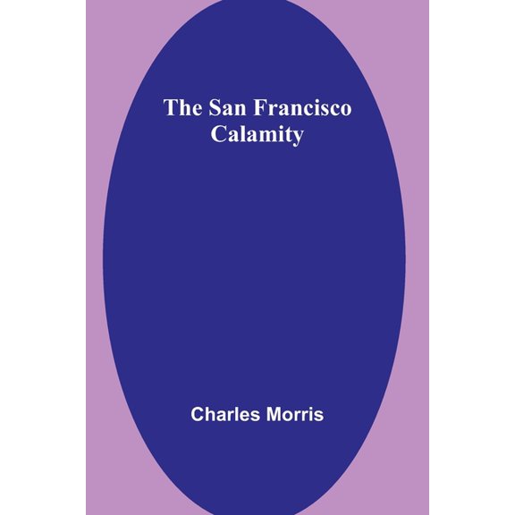 The San Francisco Calamity, (Paperback)