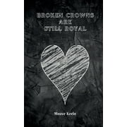 broken crowns are still royal (Paperback)