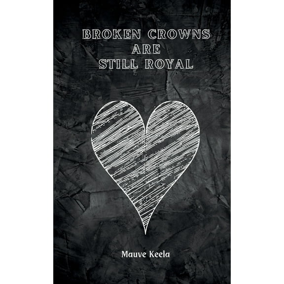 broken crowns are still royal, (Paperback)