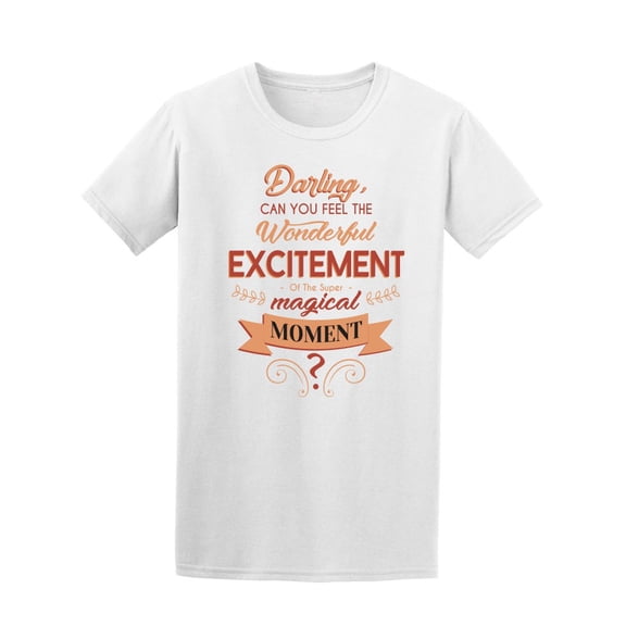 Wonderful Excitement Typography Design T-Shirt Men -Image by Shutterstock, Male Small