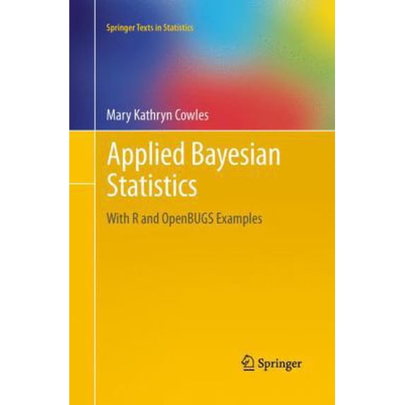 Pre-Owned Applied Bayesian Statistics: With R and Openbugs Examples (Paperback) 1489997040 9781489997043