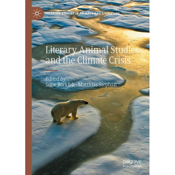 Palgrave Studies in Animals and Literatu Literary Animal Studies and the Climate Crisis, (Hardcover)