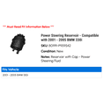 thumbnail image 2 of Power Steering Reservoir - Compatible with 2001 - 2005 BMW 330i 2002 2003 2004, 2 of 2
