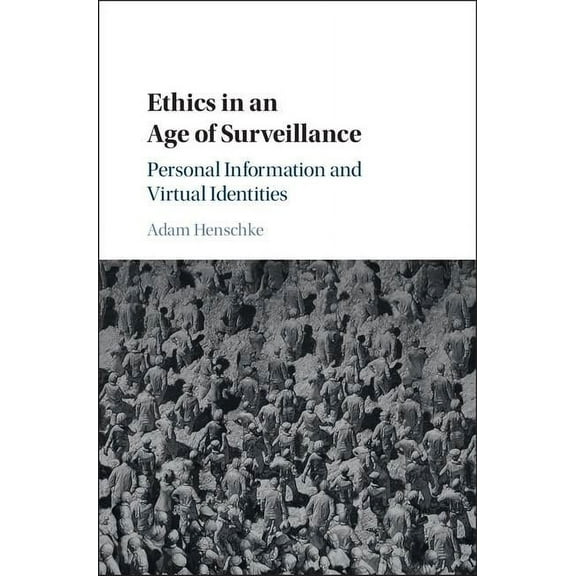 Ethics in an Age of Surveillance, (Hardcover)