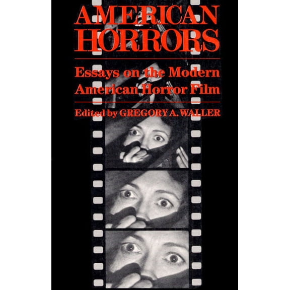 American Horrors: Essays on the Modern American Horror Film, (Paperback)