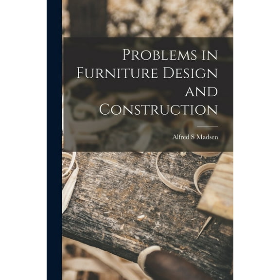 Problems in Furniture Design and Construction, (Paperback)