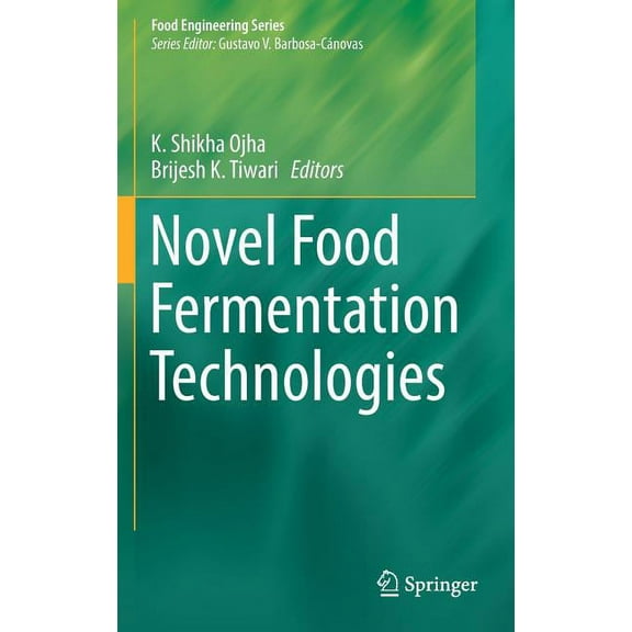 Food Engineering Novel Food Fermentation Technologies, (Hardcover)